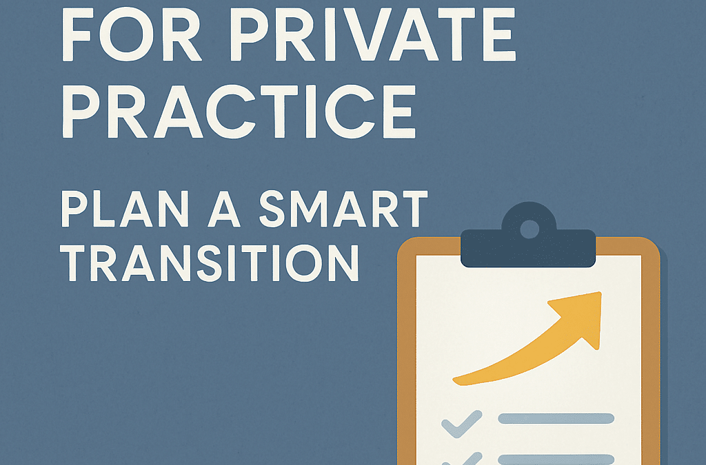 Your Exit Strategy: Planning for Your Future Post Private Practice